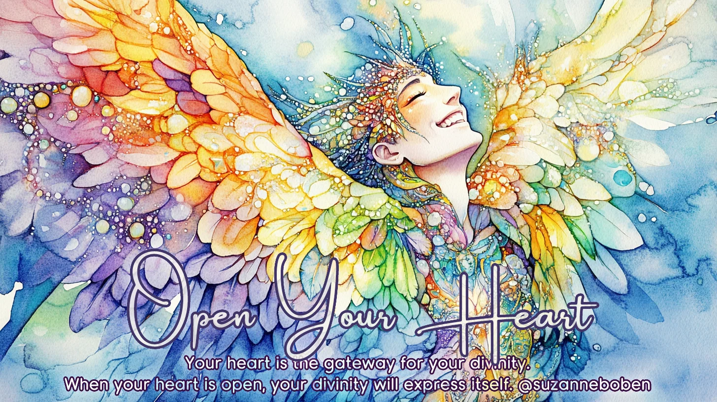 Open Your Heart; it’s the gateway for your divinity
